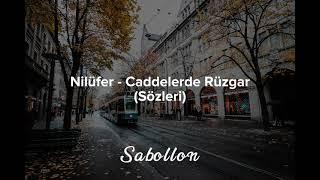 Nilüfer - Caddelerde Rüzgar (Sözleri)