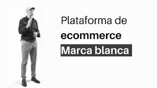 Contextus White label.  Una plataforma de eCommerce, con tu marca