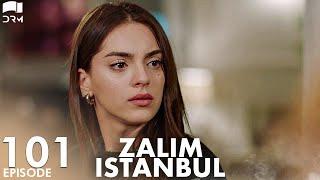 Zalim Istanbul - Episode 101 | Turkish Drama | Ruthless City | Urdu Dubbing | RP1Y