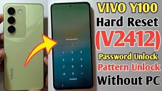 VIVO Y100 2024 Hard Reset By Pattern,Password Remove | VIVO Y100 (2412) Password Forgot Without Pc