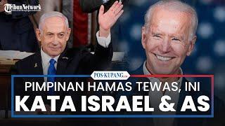 Reaksi Israel dan Amerika Serikat Terkait Kematian Pimpinan Hamas, Ismail Haniyeh