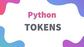 Understanding Python Tokens | Class 11 / 12 IP | Informatics Practices Python