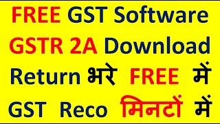 FREE GST RETURN FILING GST SOFTWARE GST Reconciliation GSTR 2B Vs 3B download GSTR 2A for whole year