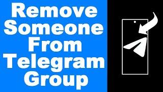 How to Remove Someone from Telegram Group (UPDATED)