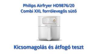 Philips Airfryer HD9876/20 Combi XXL forró levegős sütő kicsomagolás és teszt