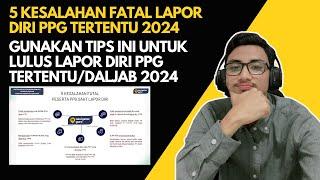 5 Kesalahan Peserta PPG dalam Lapor Diri - TIPS SUKSES LAPOR DIRI PPG TERTENTU 2024