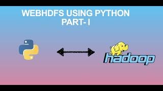 WebHDFS Using Python | Access HDFS Using Python | Check if files present in hdfs using python