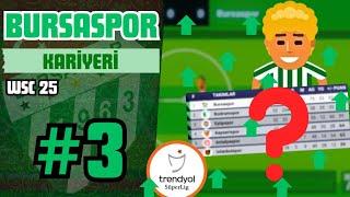 WSC 25 BURSASPOR KARİYERİ #3 | Süper Lig'e Çıktık mı?, Gençlere Transfer Teklifleri Yağıyor