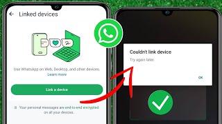 How To Fix WhatsApp Couldn’t Link Device Try Again Later Problem 2024