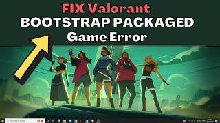 Fix VALORANT BOOTSTRAP PACKAGED Game Error | Valorant Not Launching