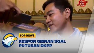 Putusan DKPP untuk Ketua KPU, Gibran: Kami Tindaklanjuti