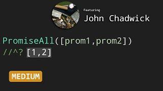 Promise.all with John Chadwick - TypeScript Type Challenges #20 [MEDIUM]