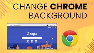 How to Change a Google Chrome Background Image || Change Chrome Theme and Color