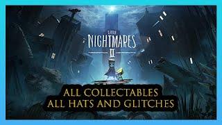 Little Nightmares 2 All Collectables All Chapters (Glitches and Hats)