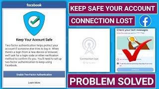 Facebook Keep Your Account Safe Problem | Enable two-factor authentication problem | Problem Solved