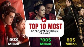 Top 10 Most Expensive Chinese Dramas Of All Time! #cdrama #cdramaedits #kdrama