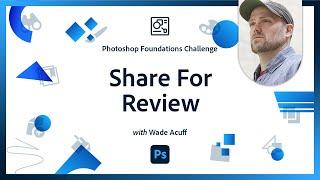 Share for Review | Photoshop Foundations Challenge