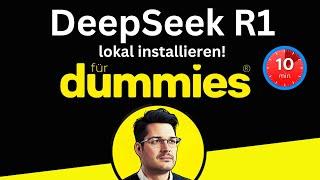 DeepSeek R1 in 10 Minuten lokal installieren - Es ist so einfach!