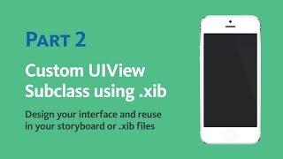 Custom UIView from Xib file Loaded Programmatically in Xcode 5 - Part 2