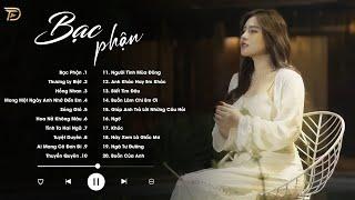 BẠC PHẬN, THƯƠNG LY BIỆT, BIẾT TÌM ĐÂU - ALBUM BALLAD XUẤT SẮC NHẤT 2024 - NGÂN NGÂN COVER CỰC HÓT