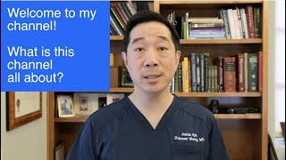 What is this YouTube Channel all about?  Shannon Wong, MD