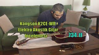 Akustik (Elektro) Gitar Tanıtımı | Kangson K2CE-WR