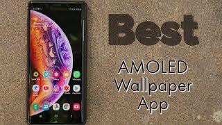 Best AMOLED Wallpaper App for any Phone - 2019