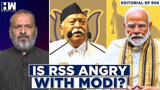 Editorial With Sujit Nair | Is RSS Angry With Modi? | Mohan Bhagwat | BJP | NDA