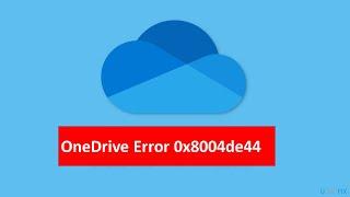 Fix OneDrive Error 0x8004de44