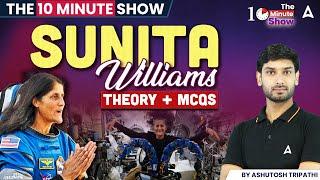 Sunita Williams | Theory + MCQs | The 10 Minute Show By Ashutosh Sir