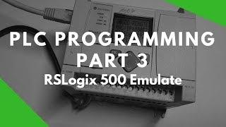 PLC Programming Tutorial 3 - RSLogix 500 Emulate on Local Machine Walkthrough - Learn & Test PLC