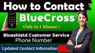 BlueCross BlueShield Customer Service Number | How to contact BlueCross BlueShield phone number