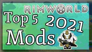 TOP 5 RimWorld MODS | 2021