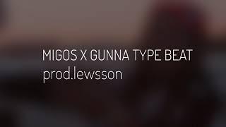 [FREE] MIGOS X GUNNA TYPE BEAT | prod.lewsson