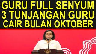 Breaking news guru sertifikasi dan non sertifikasi full senyum pencairan 3 tunjangan Oktober 2025