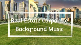 The Real Estate and Corporate Upbeat Background Royalty Free Music 2022