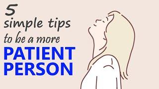 5 Simple Tips to be A More Patient Person