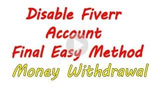 Disable Fiverr Account Final Money Withdrawal Easy Method Bangla Tutorial 2017 Last Video