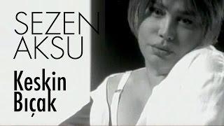 Sezen Aksu - Keskin Bıçak (Official Video)