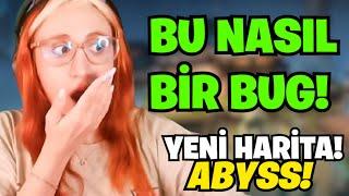 YENİ HARİTA ABYSS BUG DOLU!