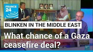 Blinken begins Middle East tour: What chance of a ceasefire deal? • FRANCE 24 English