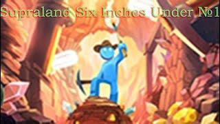 НИЖЕ НА 6 ДЮЙМОВ▶Supraland Six Inches Under №1