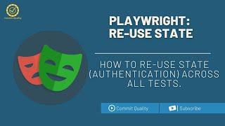 Playwright Tutorial:  Re-use state & Re-use Authentication