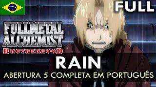 FULLMETAL ALCHEMIST: Brotherhood - Abertura 5 Completa em Português (Rain) || MigMusic