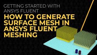 How to Generate Surface Mesh in Ansys Fluent Meshing — Lesson 3