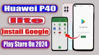 Huawei P40 lite Install Google Play Store On Huawei P40 lite Install Play Store In Huawei 2024