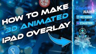 HOW TO MAKE ANIMATED OVERLAY FOR IPAD | 3D ANIMATED OVERLAY FOR IPAD | OVERLAY FOR STREAMCHAMP  |