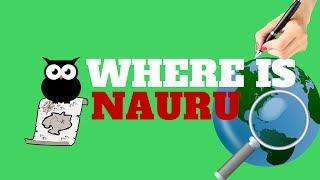 WHERE IS NAURU | ALL YOU NEED TO KNOW