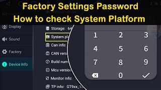 Factory settings Password & How to check System Platform of Android Car Player TS9, MT8163 & TS10