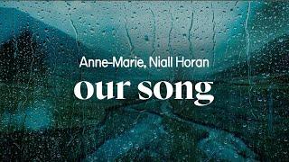 anne-marie, niall horan - our song (lyrics)